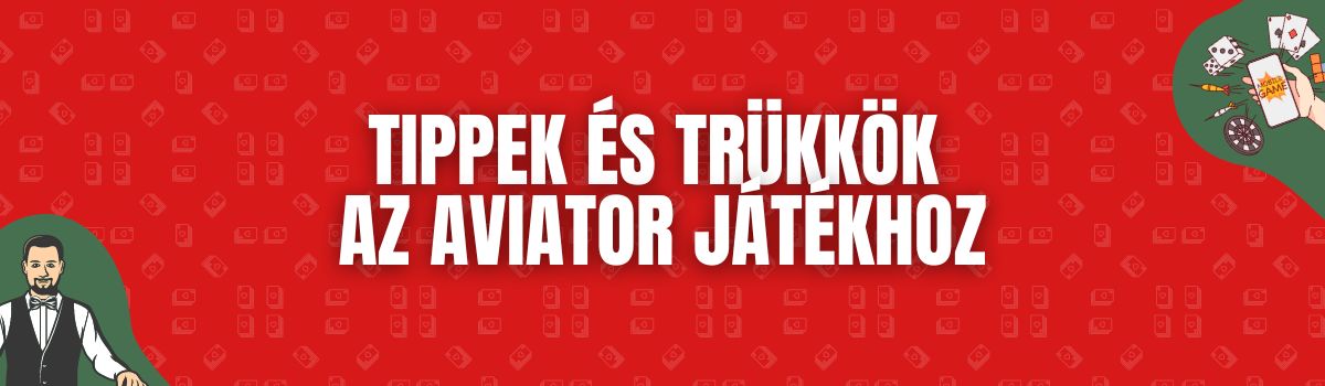 Tippek és trükkök az Aviator játékhoz